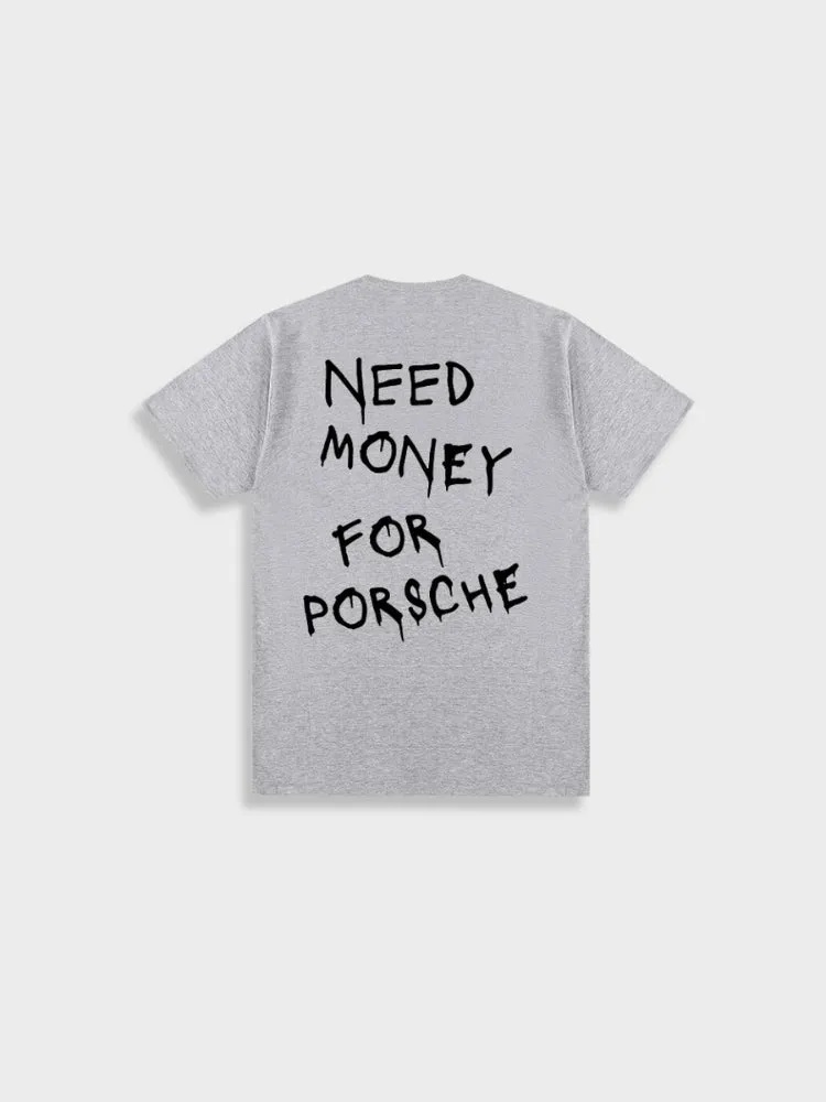 Need Money for Porsche Tee